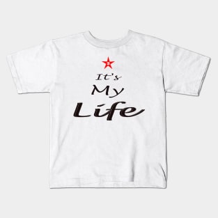 It s My Life - Freedom Free Style Kids T-Shirt